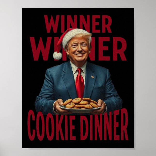Winner Winner Cookie Dinner Funny Trump 2024 47th  Poster (Front)