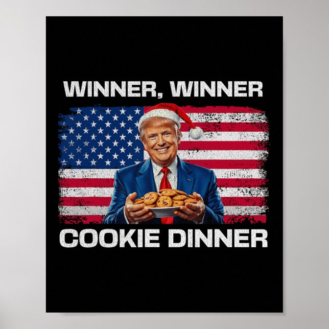 Winner Winner Cookie Dinner Funny Trump 2024 47th  Poster (Front)