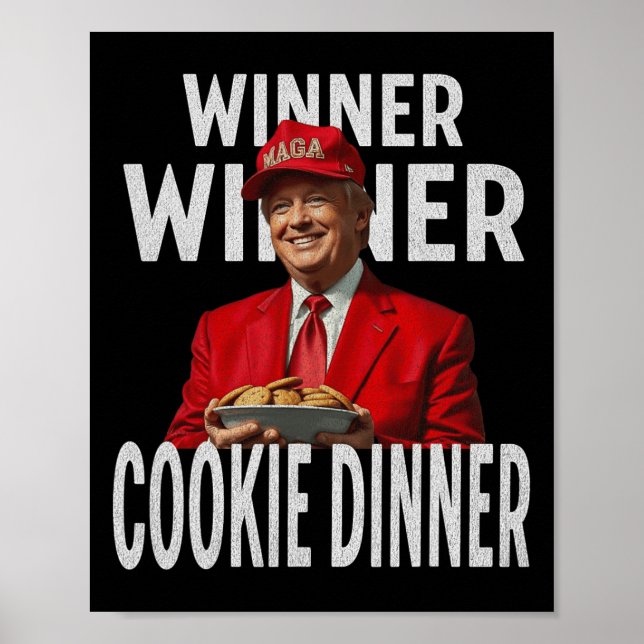Winner Winner Cookie Dinner Funny Trump 2024 47th  Poster (Front)