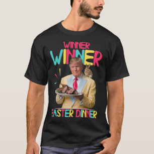 Winner Winner Easter Dinner Funny Trump Bunny Happ T-Shirt