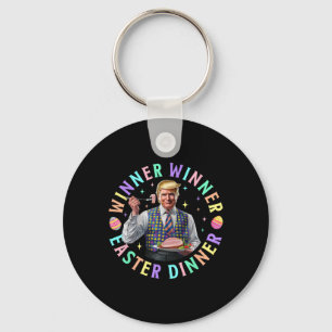 Winner Winner Easter Dinner Funny Trump Happy East Keychain