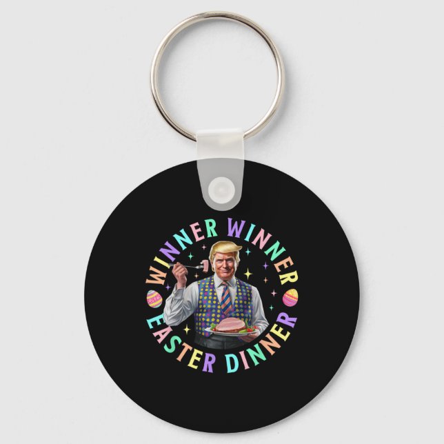 Winner Winner Easter Dinner Funny Trump Happy East Keychain (Front)