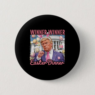 Winner Winner Easter Dinner President Trump Happy Button