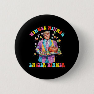 Winner Winner Easter Dinner President Trump Happy Button