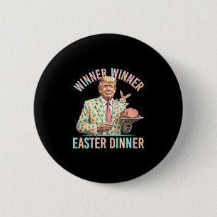 Winner Winner Easter Dinner President Trump Happy Button