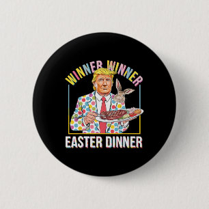 Winner Winner Easter Dinner President Trump Happy Button