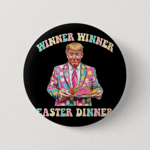 Winner Winner Easter Dinner, Trump Easter Button