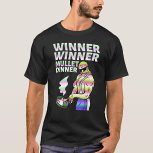 Winner Winner Mullet Dinner Party In The Back 3 T-Shirt