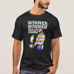 Winner Winner Mullet Dinner Party In The Back T-Shirt