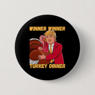 Winner Winner Turkey Dinner Funny Thanksgiving Tru Button