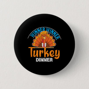 Winner Winner Turkey Dinner Funny Thanksgiving Tru Button