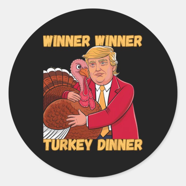Winner Winner Turkey Dinner Funny Thanksgiving Tru Classic Round Sticker (Front)