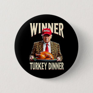 Winner Winner Turkey Dinner Funny Trump Button
