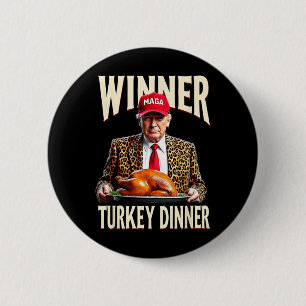 Winner Winner Turkey Dinner Funny Trump Button
