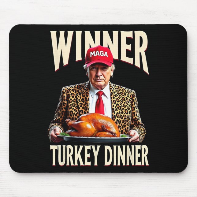 Winner Winner Turkey Dinner Funny Trump  Mouse Pad (Front)