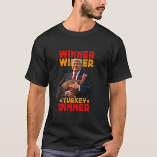 Winner Winner Turkey Dinner Funny Trump Thanksgivi T-Shirt