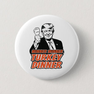 Winner Winner Turkey Dinner Funny Turkey Trump Tha Button