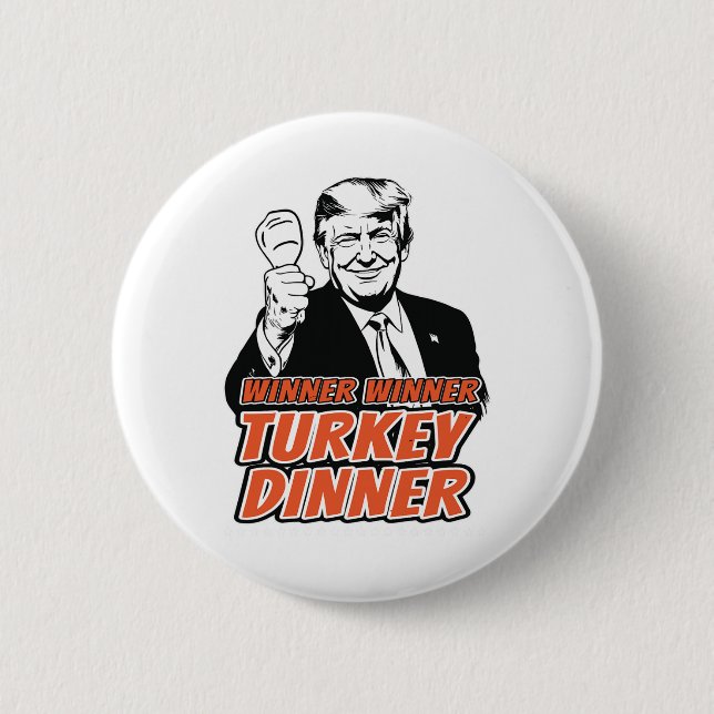 Winner Winner Turkey Dinner Funny Turkey Trump Tha Button (Front)