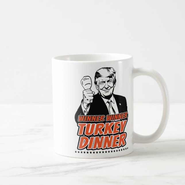 Winner Winner Turkey Dinner Funny Turkey Trump Tha Coffee Mug (Right)