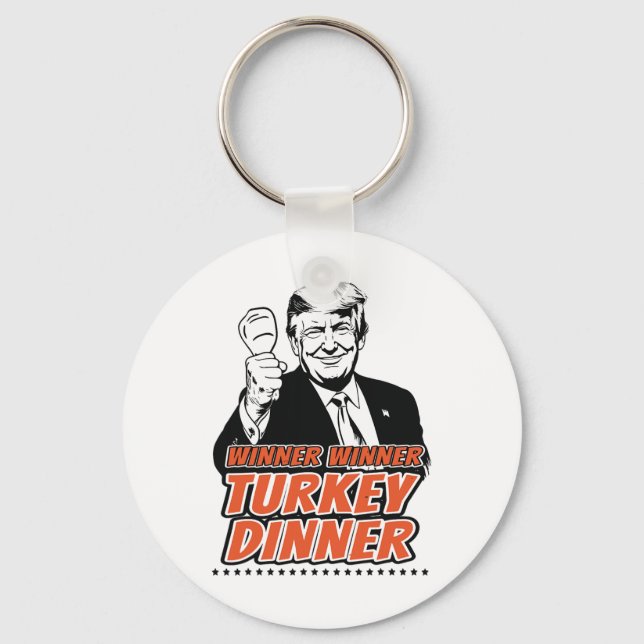 Winner Winner Turkey Dinner Funny Turkey Trump Tha Keychain (Front)