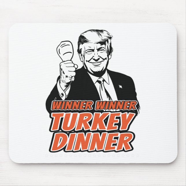 Winner Winner Turkey Dinner Funny Turkey Trump Tha Mouse Pad (Front)