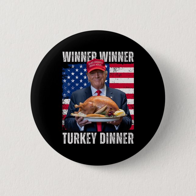 Winner Winner Turkey Dinner Humor Funny Trump Than Button (Front)