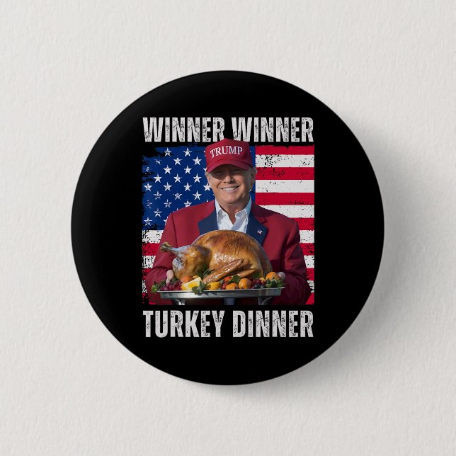 Winner Winner Turkey Dinner Humor Funny Trump Than Button (Front)