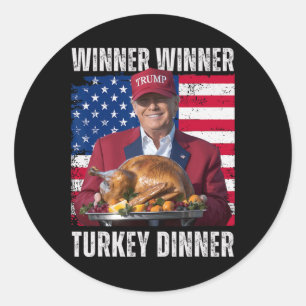 Winner Winner Turkey Dinner Humor Funny Trump Than Classic Round Sticker