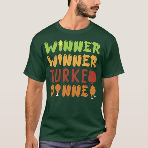 Winner Winner Turkey Dinner Thanksgiving Gift T_Shirt