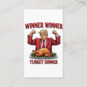 Winner Winner Turkey Dinner Trump Thanksgiving Business Card