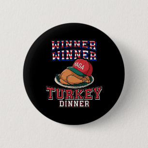 Winner Winner Turkey Dinner Trump Thanksgiving Hum Button