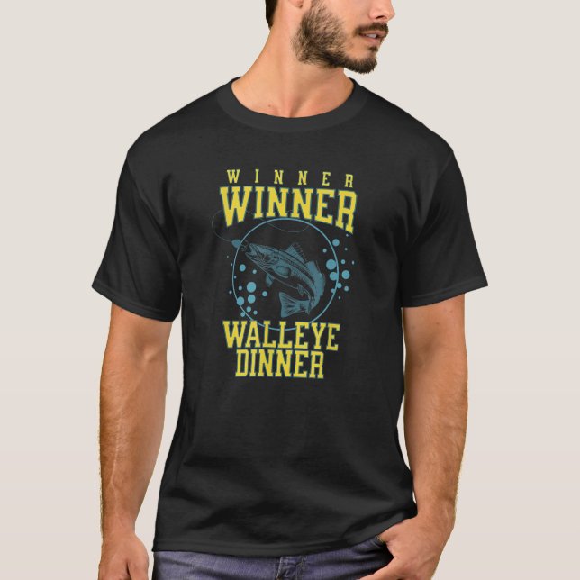 Winner Winner Walleye Dinner Funny Fish Fishermen  T-Shirt (Front)
