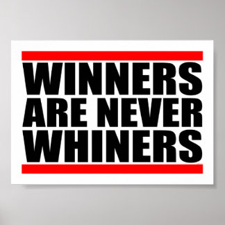 Winners Are Never Whiners Poster