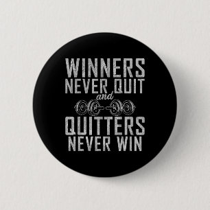 Winners Never Quit And Quitters Never Win Gym Body Button