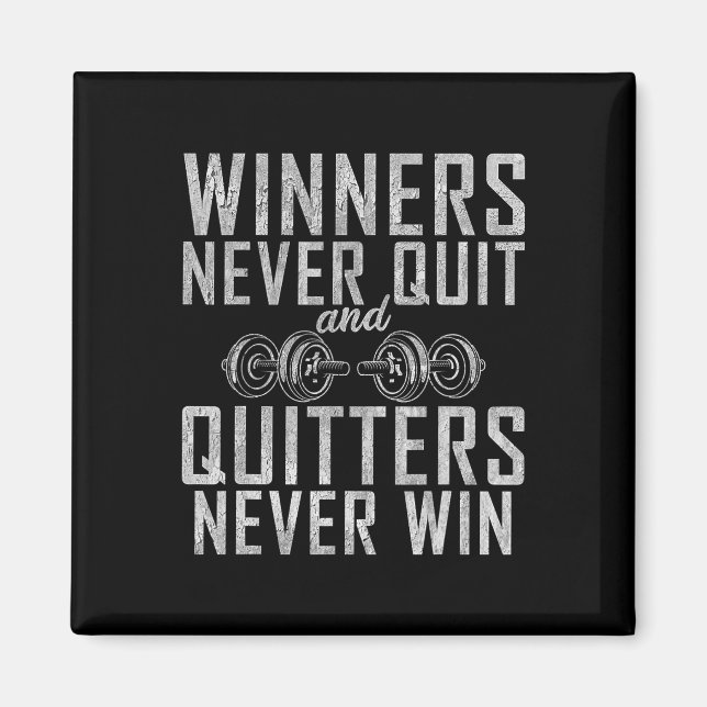 Winners Never Quit And Quitters Never Win Gym Body Magnet (Front)