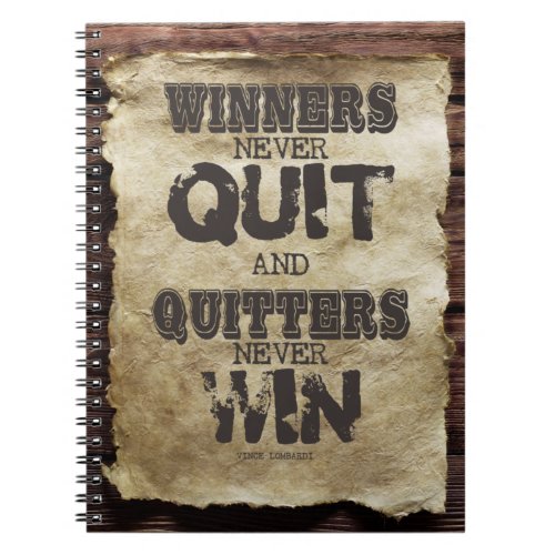 winners never quit and quitters never win notebook