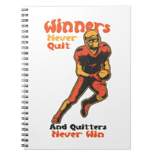 Winners Never Quit Football Motivation Quote Notebook