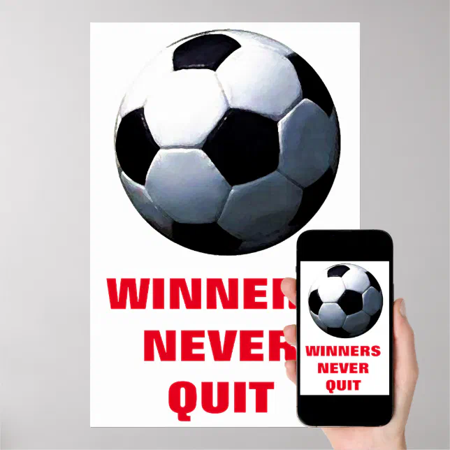 Winners Never Quit Inspirational Soccer Football Poster | Zazzle