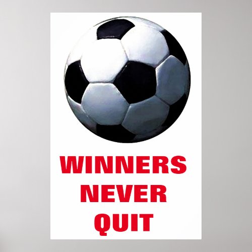 Winners Never Quit Inspirational Soccer Football Poster