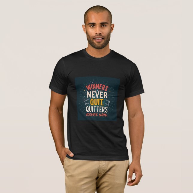 Winners Never Quit. Quitters Never Win | Motivatio T-Shirt (Front Full)