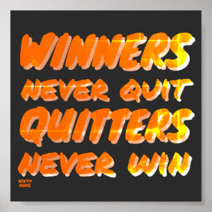 WINNERS NEVER QUIT QUITTERS NEVER WIN motivational Poster