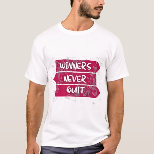 WINNERS NEVER QUIT  T_Shirt