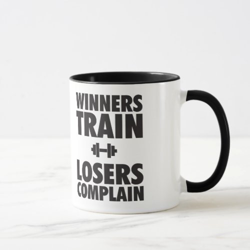 Winners Train Losers Complain Mug