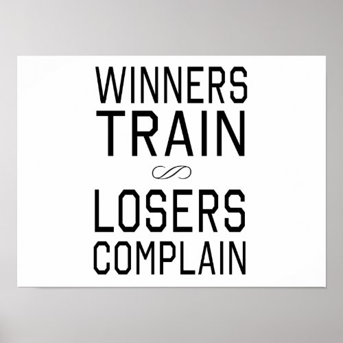 Winners Train Losers Complain Poster