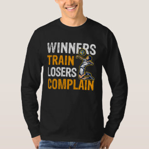 Winners Train Losers Complain Street Workout Ball T-Shirt
