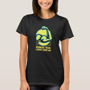 Winners Train Losers Complain Workout Motivational T-Shirt