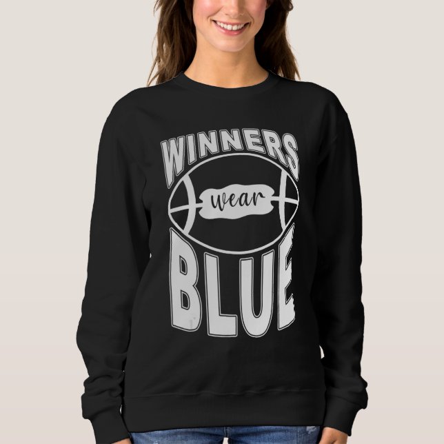 Winners Wear Blue High School Football Game Team Sweatshirt (Front)