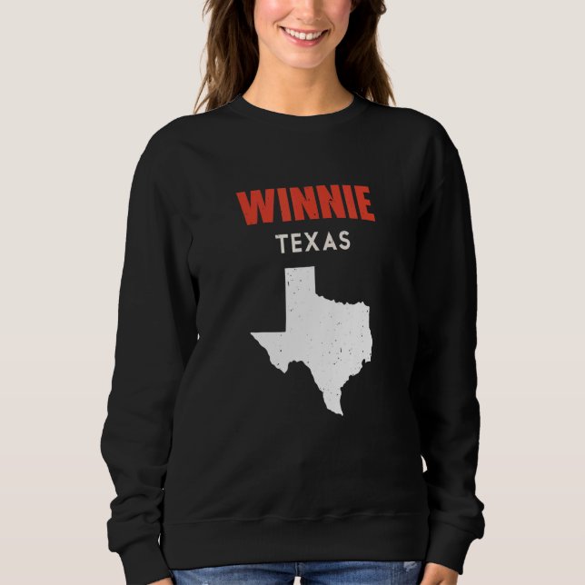 Winnie Texas USA State America Travel Texas Sweatshirt (Front)