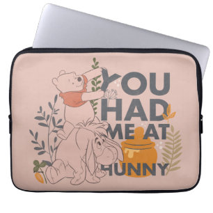 Winnie the Pooh & Eeyore You had me at Hunny Laptop Sleeve