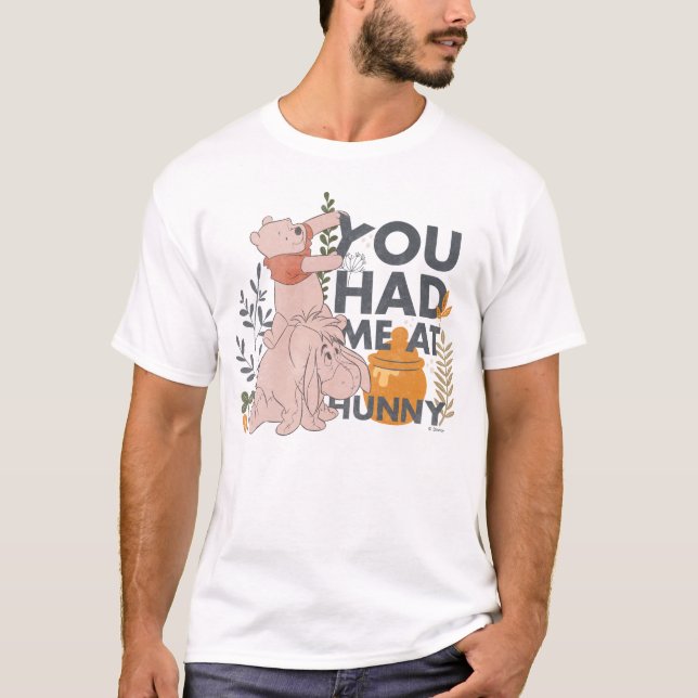 Winnie the Pooh & Eeyore | You had me at Hunny T-Shirt (Front)